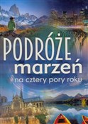 Zeige Details für Podróże marzeń na cztery pory roku niebieska Polnische buch : Podróże ma... - Opracowanie Zbiorowe