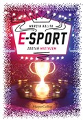 Zobacz : E-sport. Z... - Marcin Kalita
