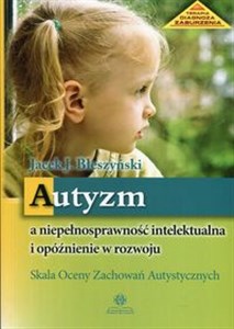 Obrazek Autyzm a niepełnosprawność intelektualna i opóźnienie w rozwoju Skala Oceny Zachowań Autystycznych