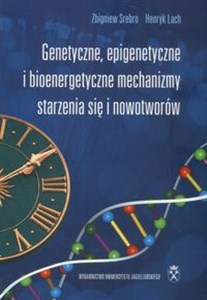 Bild von Genetyczne, epigenetyczne i bioenergetyczne mechanizmy starzenia się i nowotworów