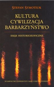 Bild von Kultura Cywilizacja Barbarzyństwo Eseje historiozoficzne