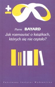 Bild von Jak rozmawiać o książkach których się nie czytało?