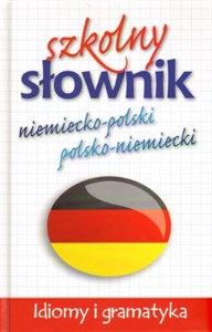 Bild von Szkolny słownik niemiecko - polski, polsko - niemiecki. Idiomy i gramatyka