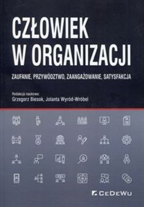 Obrazek Człowiek w organizacji Zaufanie, przywództwo, zaangażowanie, satysfakcja