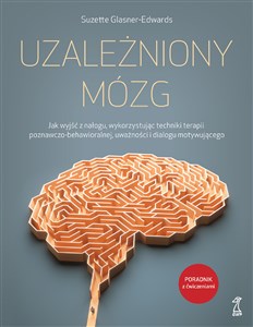 Bild von Uzależniony mózg. Jak wyjść z nałogu, wykorzystując techniki terapii poznawczo-behawioralnej, uważności i dialogu motywującego