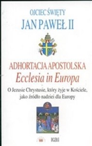 Bild von Adhortacja Apostolska Ecclesia in Europa O Jezusie Chrystusie, który  żyje w Kościele, jako źródło nadziei dla Europy