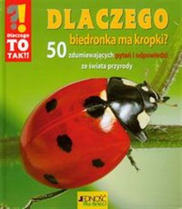 Bild von Dlaczego biedronka ma kropki 50 zdumiewających pytań i odpowiedzi ze świata przyrody