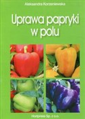 Uprawa pap... - Aleksandra Korzeniewska -  polnische Bücher
