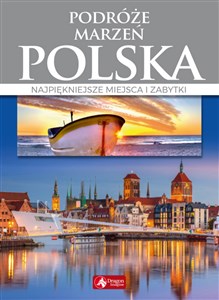 Obrazek Podróże marzeń Polska Najpiękniejsze miejsca i zabytki