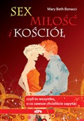 Książka : Sex, miłoś... - Mary Beth Bonacci