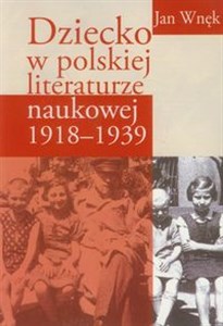 Bild von Dziecko w polskiej literaturze naukowej 1918-1939