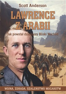 Bild von Lawrence z Arabii. Jak powstał dzisiejszy Bliski Wschód