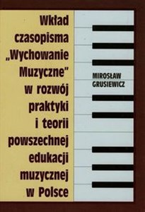 Bild von Wkład czasopisma Wychowanie muzyczne w rozwój praktyki i teorii powszechnej edukacji muzycznej w Polsce