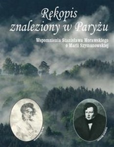 Bild von Rękopis znaleziony w Paryżu Wspomnienia Stanisława Morawskiego o Marii Szymanowskiej