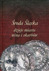 Bild von Środa Śląska dzieje miasta wina i skarbów