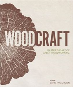 Obrazek Wood Craft Master the art of green woodworking