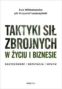 Obrazek Taktyki sił zbrojnych w życiu i biznesie. Skuteczność - reputacja - wpływ