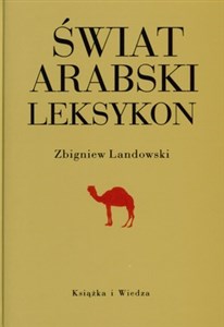 Obrazek Świat arabski Leksykon Historia gospodarka kultura