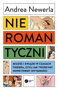 Obrazek Nieromantyczni Miłość i związki w czasach Tindera czyli jak tworzymy nowe formy intymności