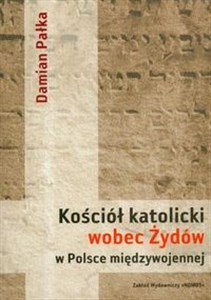 Obrazek Kościół katolicki wobec Żydów w Polsce międzywojennej