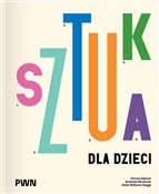 Polnische buch : Sztuka dla... - Ferren Gipson, Amanda Renshaw, Gilda Williams-Ruggi