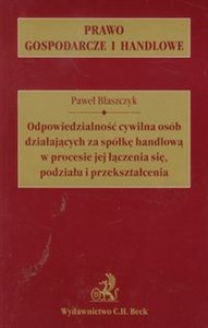 Bild von Odpowiedzialność cywilna osób działających za spółkę handlową w procesie jej łączenia się, podziału i przekształcenia