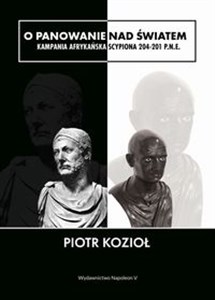 Bild von O panowanie nad światem Kampania afrykańska Scypiona 204-201 p.n.e.