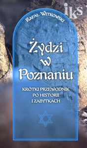 Bild von Żydzi w Poznaniu Krótki przewodnik po historii i zabytkach wersja polska