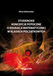 Obrazek Studenckie koncepcje potoczne o edukacji matematycznej w klasach początkowych