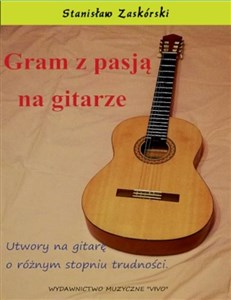 Obrazek Gram z pasją na gitarze. Utwory na gitarę...