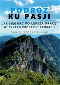 Podróż ku ... - Daniel Szczegielniak -  Książka z wysyłką do Niemiec 