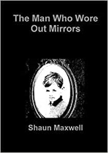Obrazek The Man Who Wore Out Mirrors
