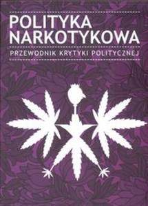 Obrazek Polityka narkotykowa Przewodnik krytyki politycznej