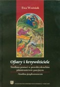 Zobacz : Ofiary i k... - Ewa Woźniak