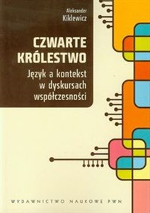 Bild von Czwarte królestwo Język a kontekst w dyskursach współczesności