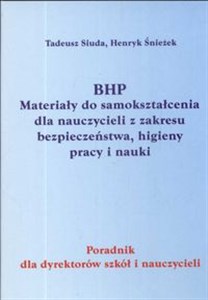 Obrazek BHP Materiały do samokształcenia dla nauczycieli z zakresu bezpieczeństwa, higieny pracy i nauki Poradnik dla dyrektorów szkół i nauczycieli.