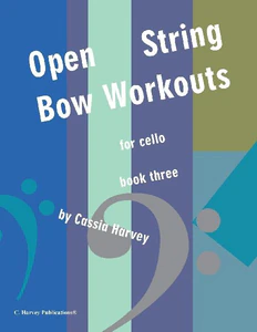 Bild von HARVEY, C: OPEN-STRING BOW WORKOUTS FOR CELLO, BOOK THREE