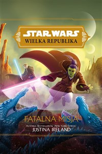 Obrazek Star Wars Wielka Republika. Fatalna misja