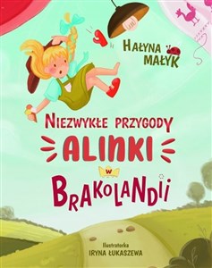 Obrazek Niezwykłe przygody Alinki w Brakolandii