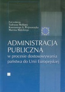 Obrazek Administracja publiczna w procesie dostosowywania państwa do Unii Europejskiej