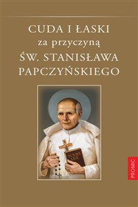 Obrazek Cuda i łaski za przyczyną św. Stanisława Papczyńskiego