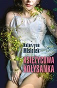 Księżycowa... - Katarzyna Misiołek -  polnische Bücher