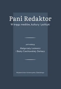 Obrazek Pani Redaktor W kręgu mediów, kultury i polityki