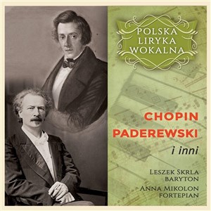 Obrazek Polska liryka wokalna:Chopin, Paderewski i inni CD