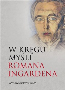 Obrazek W kręgu myśli Romana Ingardena