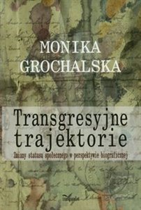 Bild von Transgresyjne trajektorie Zmiany statusu społecznego w perspektywie biograficznej