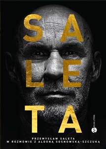 Bild von Saleta. Przemysław Saleta w rozmowie z Aldoną Sosnowską-Szczuką