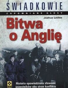 Bild von Bitwa o Anglię Zapomniane głosy Historia opowiedziana słowami obu stron konfliktu