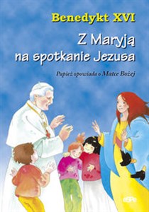 Bild von Z Maryją na spotkanie Jezusa Papież opowiada o Matce Bożej