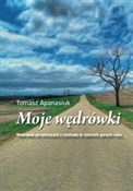 Moje wędró... - Tomasz Apanasiuk - Ksiegarnia w niemczech